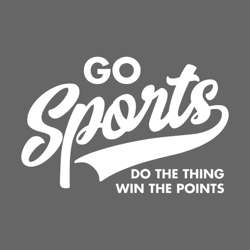 Go Sports Do the Thing Win the Points
