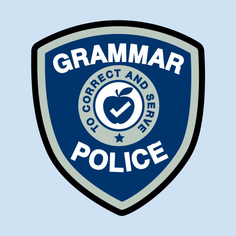 Grammar Police Badge Funny Saying