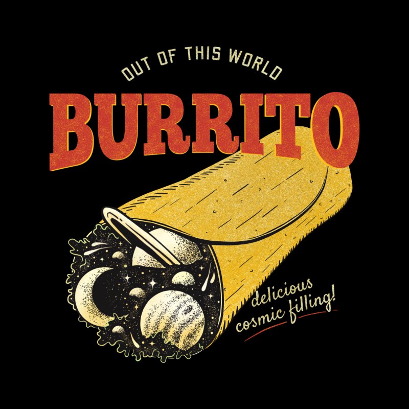 Out Of This World Burrito
