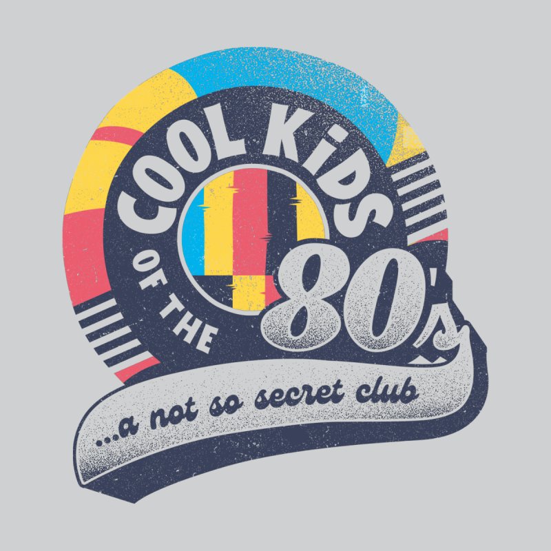 Cool Kids Club Born in The Eighties