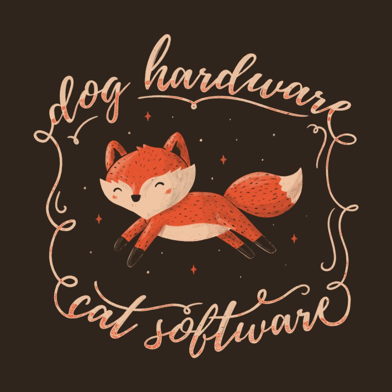 Dog Hardware Cat Software