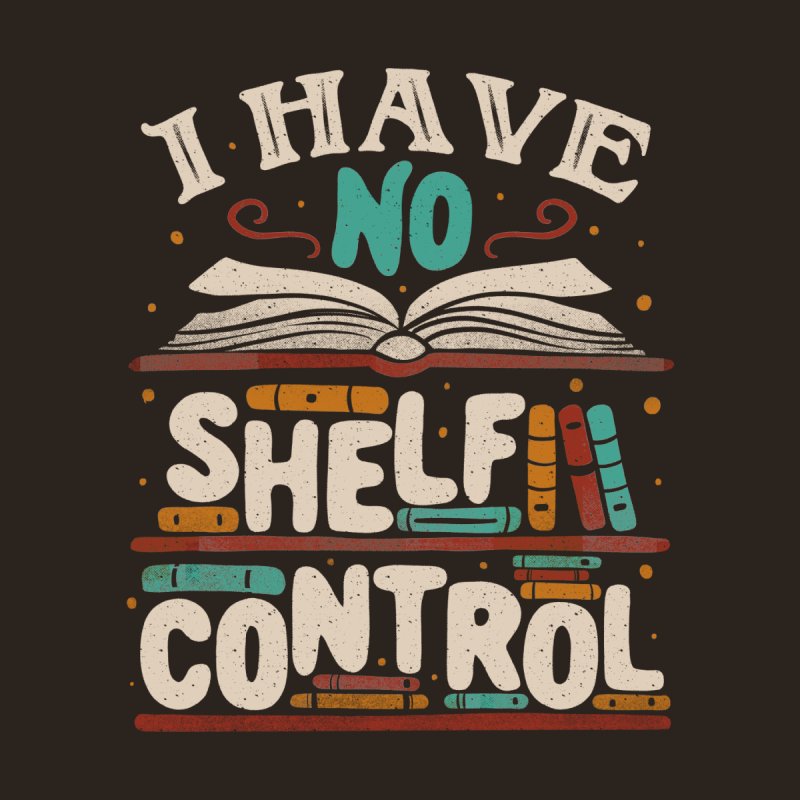 I Have no Shelf Control