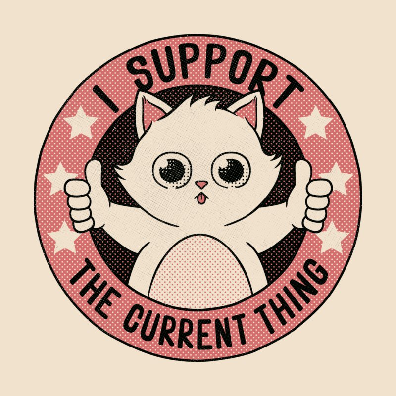 I Support The Current Thing Cat