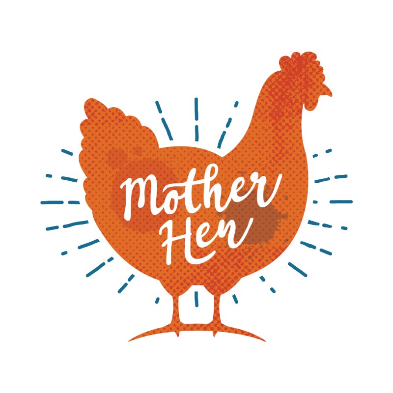 Mother Hen - Chicken Mama