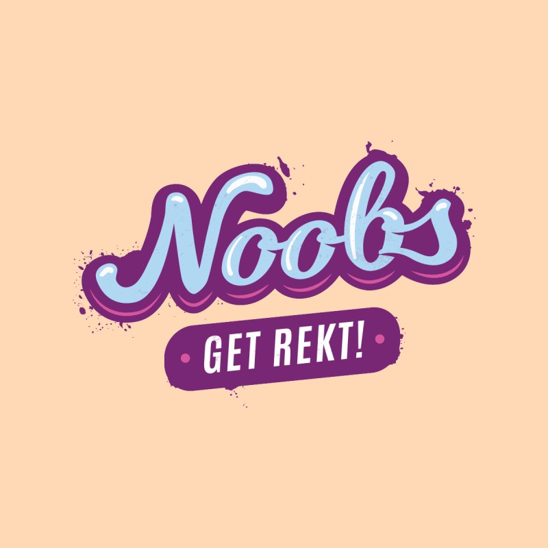 NOOBS - Get Rekt
