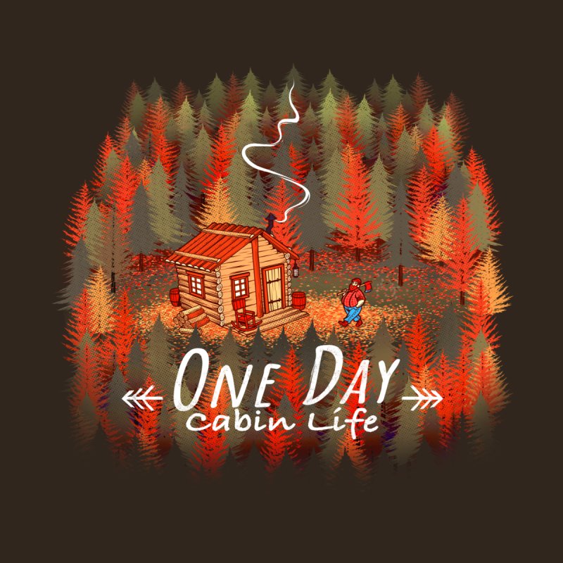 One Day, Cabin Life