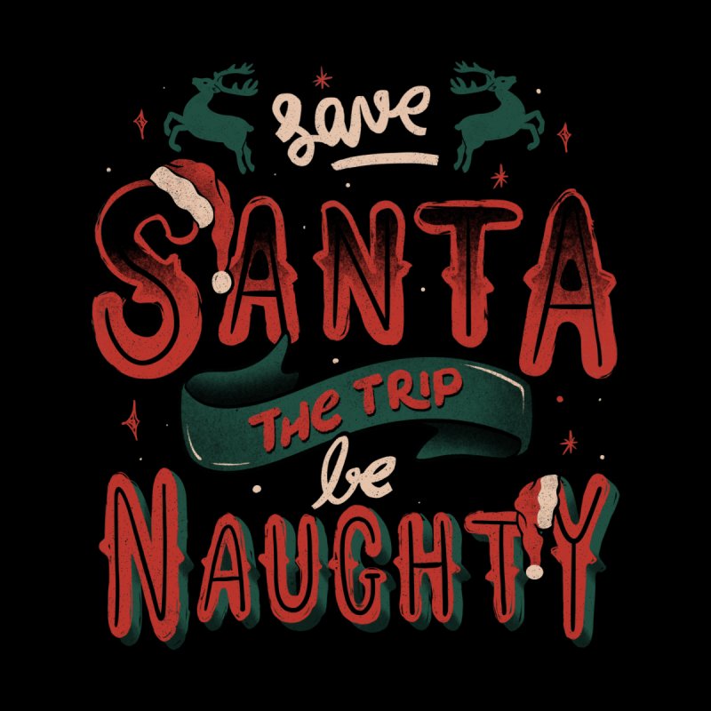 Save Santa The Trip Be Naughty