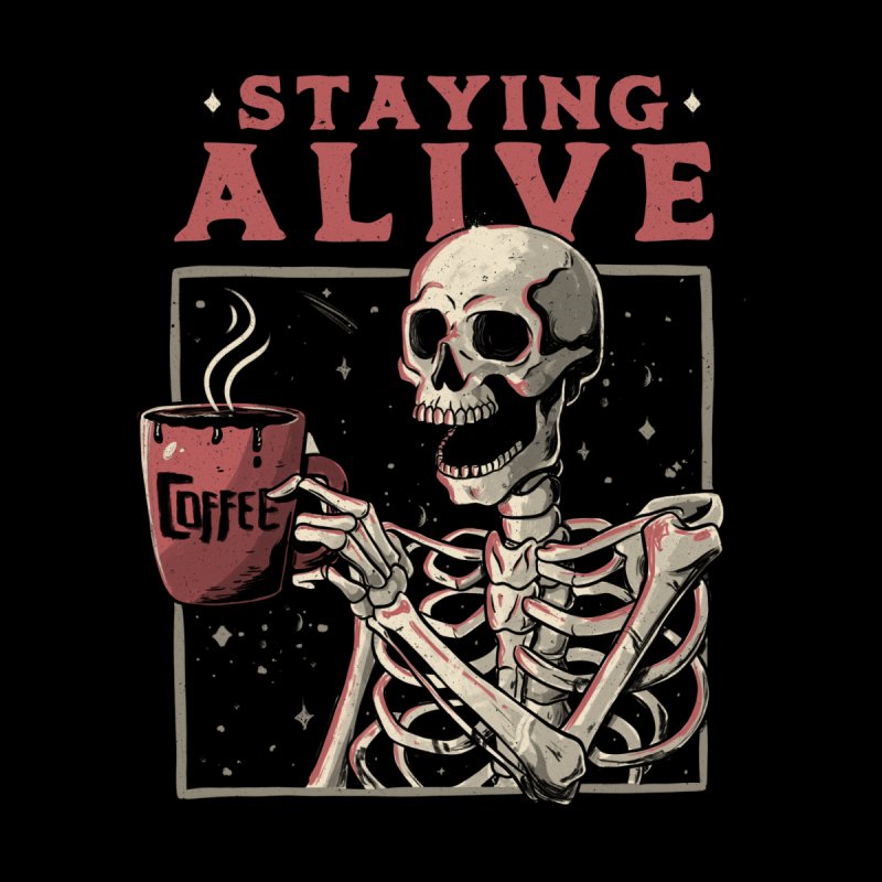 Staying Alive - Halloween Coffee Skull