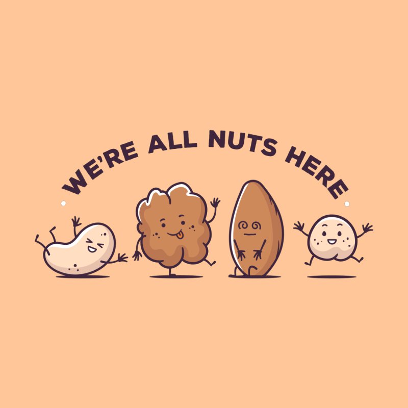 We're All Nuts Here