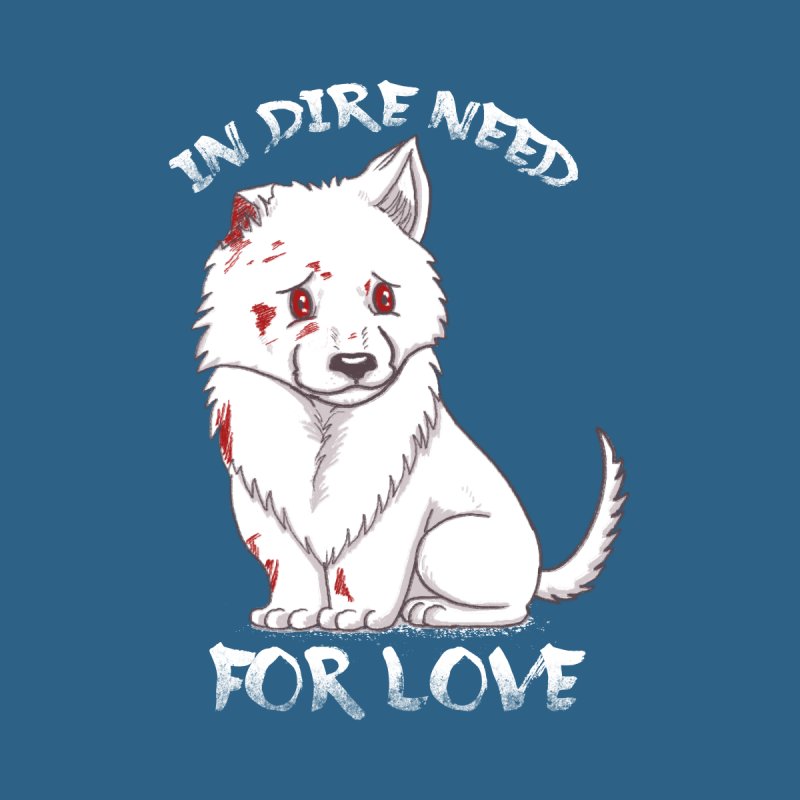 In Dire Need Of Love