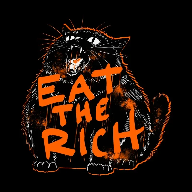 A fierce, black cat with bared teeth and wide eyes, surrounded by orange text that reads "EAT THE RICH," against a black background.