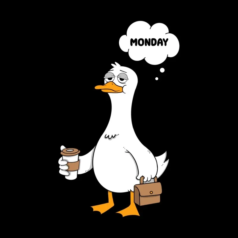 A cartoon duck holds a coffee cup and briefcase, looking unimpressed, with a speech bubble above saying "MONDAY."