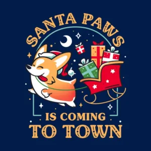 A cheerful corgi in a Santa hat pulls a sleigh with gifts, surrounded by festive decorations, with the text "Santa Paws is coming to town."